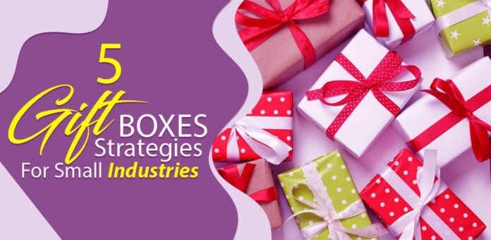 5 Gift Boxes Strategies for Small Industries