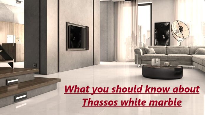 What you should know about Thassos white marble